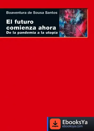 Descargar El Futuro Comienza Ahora de Boaventura de Sousa Santos