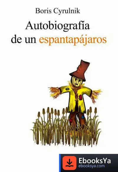 Descargar Autobiografía De Un Espantapájaros de Boris Cyrulnik