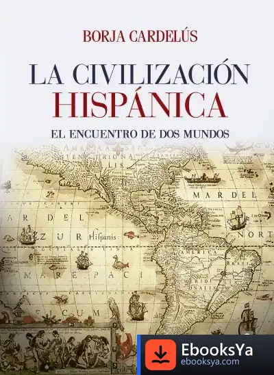 Descargar La Civilización Hispánica de Borja Cardelús