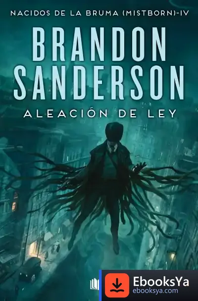 Descargar Aleación De Ley (Nacidos De La Bruma [Mistborn] 4)