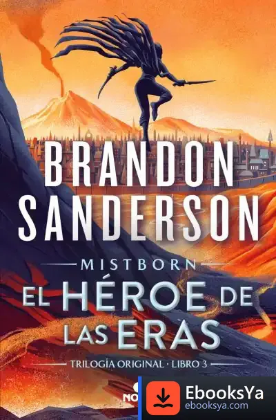 Descargar El Héroe De Las Eras (Nacidos De La Bruma [Mistborn] 3)