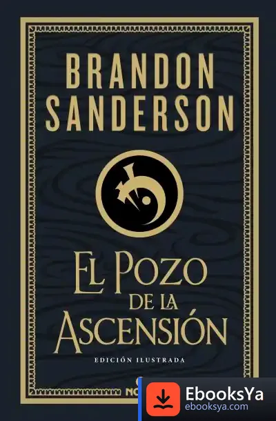 Descargar El Pozo De La Ascensión (Nacidos De La Bruma-Mistborn [Edición Ilustrada] 2)