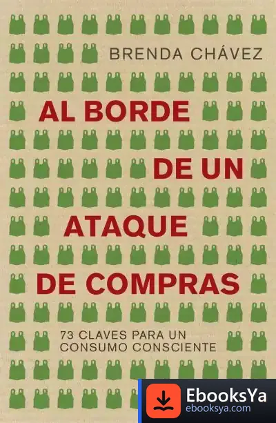 Descargar Al Borde De Un Ataque De Compras: 73 Claves Para Un Consumo Consciente de Brenda Chávez