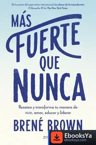 Descargar Más Fuerte Que Nunca de Brené Brown