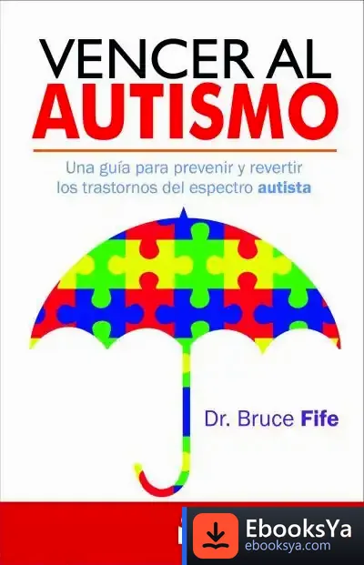Descargar Vencer Al Autismo de Bruce Fife
