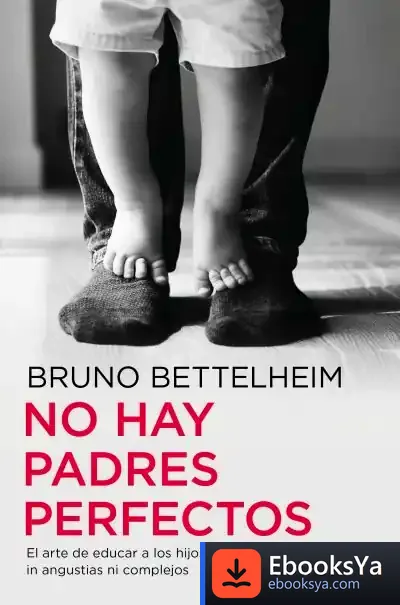 Descargar No Hay Padres Perfectos de Bruno Bettelheim