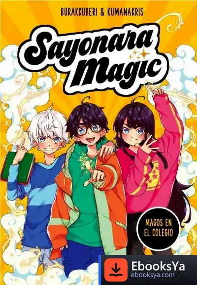 Descargar Sayonara Magic 1. Magos En El Colegio ( Sayonara Magic 1) de Burakkuberi