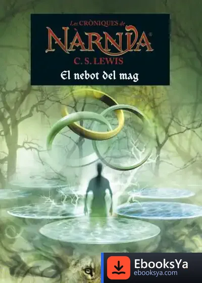 Descargar Les Cròniques De Nàrnia 1. El Nebot Del Mag de C. S. Lewis