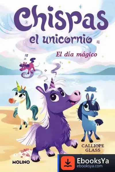 Descargar Chispas El Unicornio 1. El Día Mágico