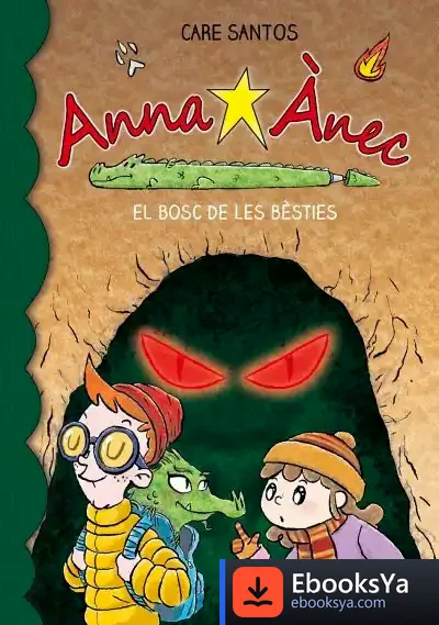 Descargar Anna Ànec 11. El Bosc De Les Bèsties de Care Santos