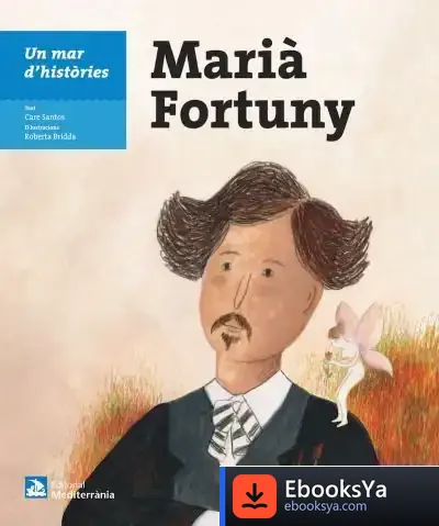 Descargar Un Mar D'Històries: Marià Fortuny de Care Santos