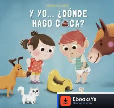 Descargar Y Yo... ¿Dónde Hago Caca?