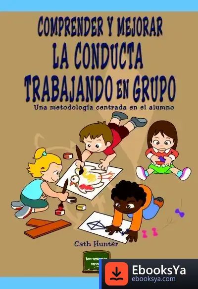 Descargar Comprender Y Mejorar La Conducta Trabajando En Grupo de Carl Hunter