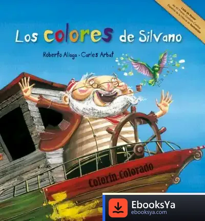 Descargar Los Colores De Silvano (Tapa Blanda) de Carles Arbat