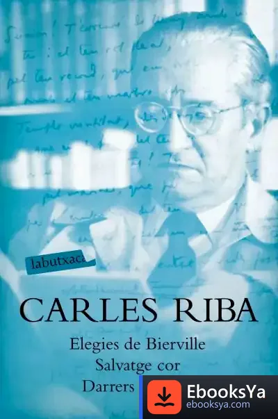 Descargar Elegies De Bierville. Salvatge Cor. Darrers Poemes de Carles Riba