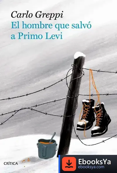 Descargar El Hombre Que Salvó A Primo Levi de Carlo Greppi
