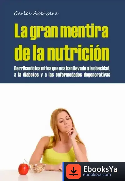 Descargar La Gran Mentira De La Nutrición de Carlos Abehsera Davó