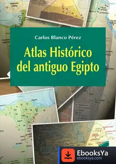 Descargar Atlas Histórico Del Antiguo Egipto de Carlos Blanco