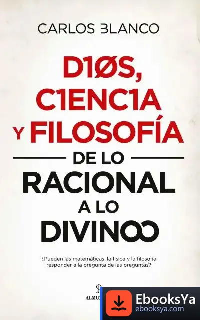 Descargar Dios, Ciencia Y Filosofía de Carlos Blanco