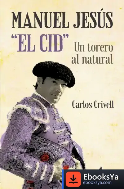 Descargar Manuel Jesús "El Cid", Un Torero Al Natural