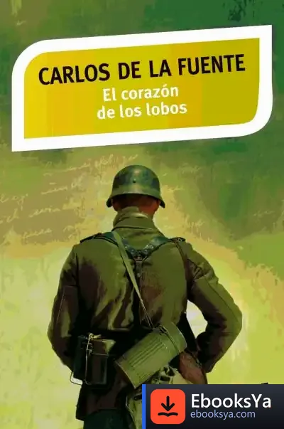 Descargar El Corazón De Los Lobos de Carlos de la Fuente y Pérez-villamil