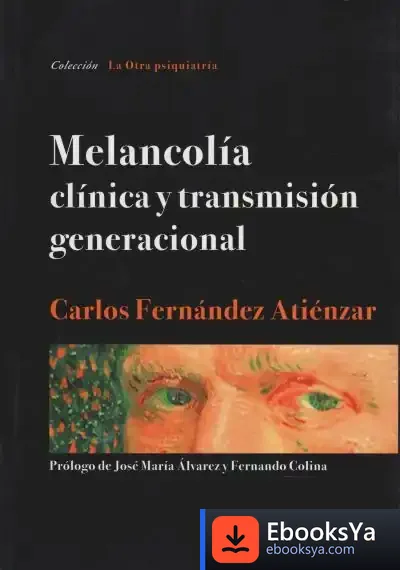 Descargar Melancolía. Clínica Y Transmisión Generacional de Carlos Fernández Atiénzar