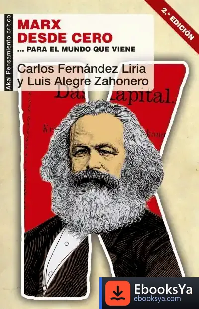 Descargar Marx Desde Cero: ...Para El Mundo Que Viene de Carlos Fernández Liria