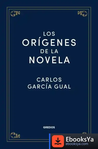 Descargar Los Orígenes De La Novela de Carlos García Gual