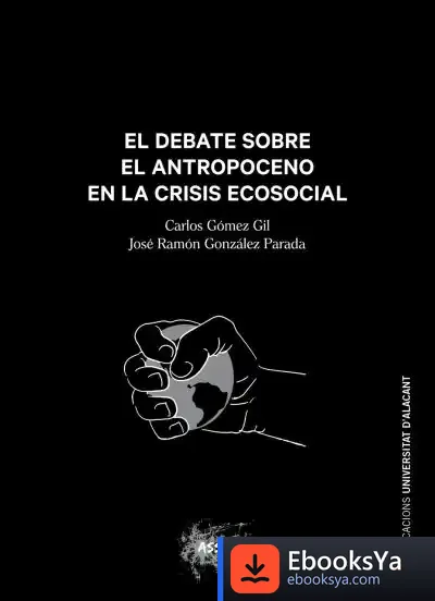 Descargar El Debate Sobre El Antropoceno En La Crisis Ecosocial