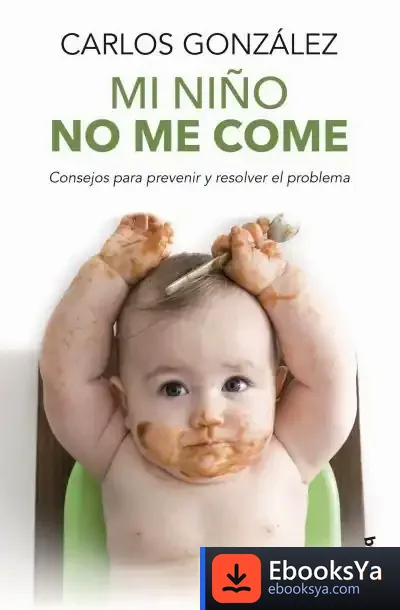 Descargar Mi Niño No Me Come de Carlos J. González Rodríguez