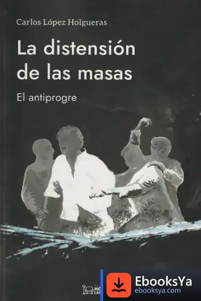 Descargar La Distensión De Las Masas de Carlos López Holgueras
