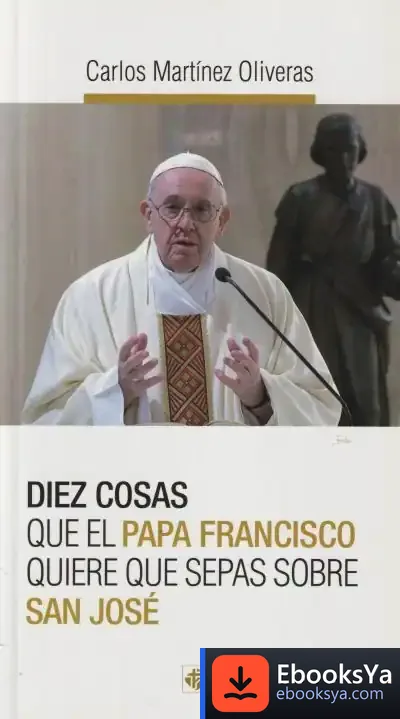 Descargar Diez Cosas Que El Papa Francisco Quiere Que Sepas Sobre San