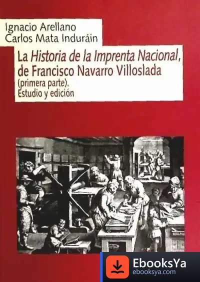 Descargar Historia De La Imprenta Nacional De Francisco Navarro Villos de Josep M. Espinàs