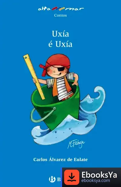 Descargar Uxía É Uxía de Carlos Miguel Álvarez Alberdi