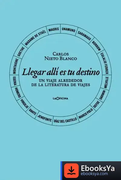 Descargar Llegar Allí Es Tu Destino de Carlos Nieto Blanco