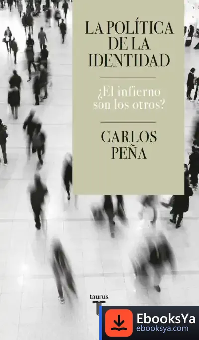 Descargar La Política De La Identidad de Carlos Peña Vidal