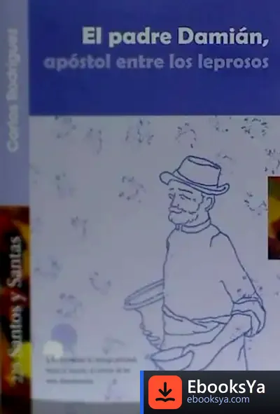 Descargar Padre Damián, Apóstol Entre Leprosos de Carlos Rodríguez Rodríguez