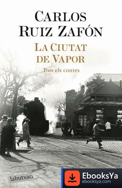 Descargar La Ciutat De Vapor de Carlos Ruiz Zafón