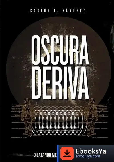 Descargar Oscura Deriva de Carlos Saiz Sánchez