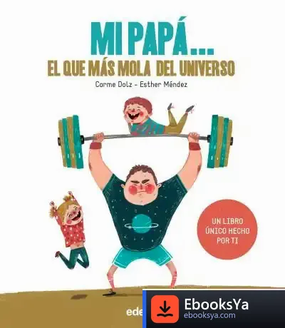 Descargar Mi Papa El Que Mas Mola Del Universo