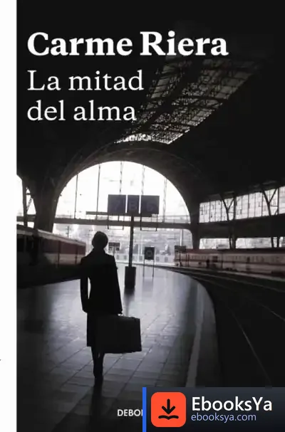 Descargar La Mitad Del Alma de Carme Riera