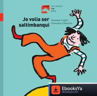 Descargar Jo Volia Ser Saltimbanqui
