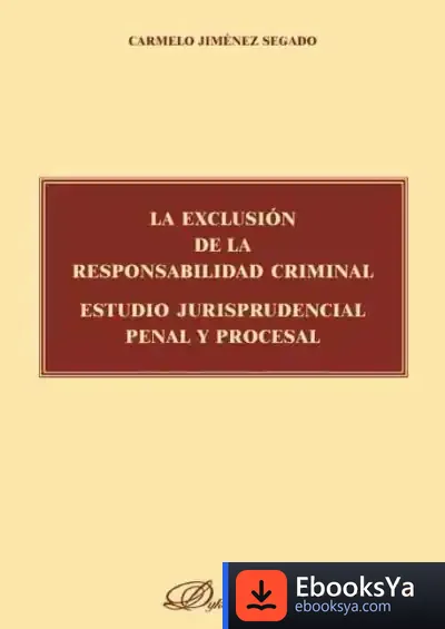 Descargar La Exclusión De La Responsabilidad Criminal : Estudio Jurisprudencial Penal Y Procesal de Héctor Bianciotti