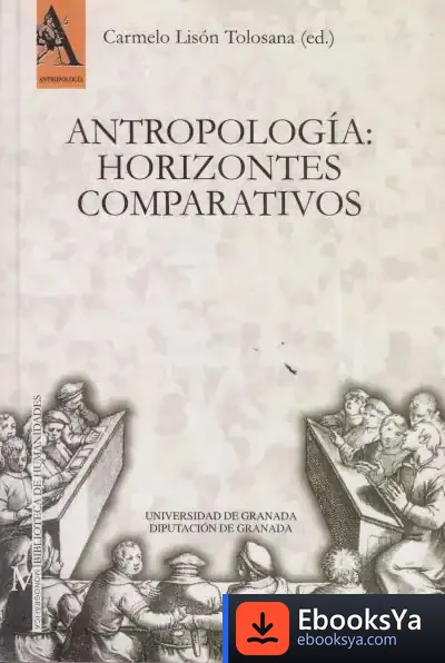 Descargar Antropología: Horizontes Comparativos de Carmelo Lisón Tolosana