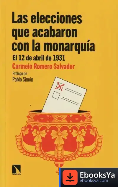 Descargar Las Elecciones Que Acabaron Con La Monarquía