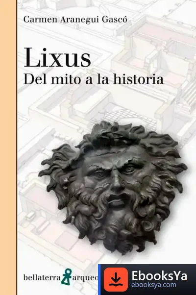 Descargar Lixus Del Mito A La Historia de Carmen Aranegui Gascó
