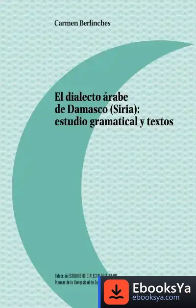Descargar El Dialecto Árabe De Damasco (Siria)