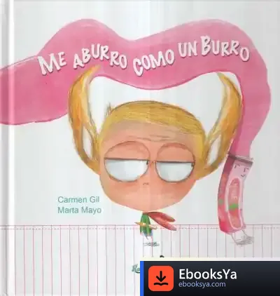 Descargar Me Aburro Como Un Burro de Carmen Gil