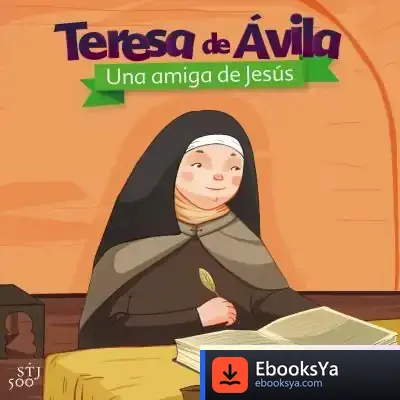 Descargar Teresa De Ávila. Una Amiga De Jesús