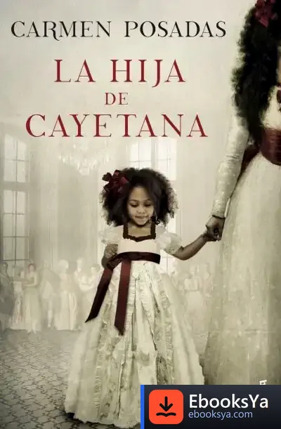 Descargar La Hija De Cayetana de Carmen Posadas